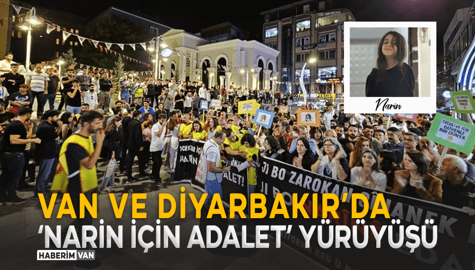 Van ve Diyarbakır'da "Narin İçin Adalet" Yürüyüşü