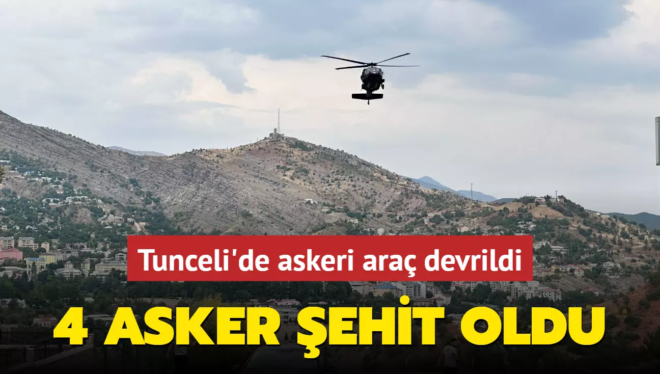 Tunceli'de Askeri Araç Devrildi: 4 Şehit, 1 Yaralı