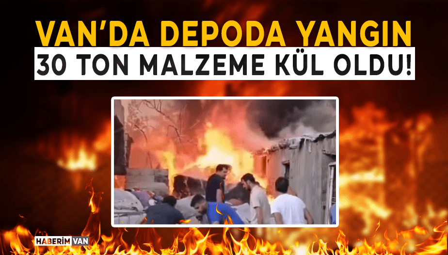 Tuşba'da Depoda Çıkan Yangın Korkuttu: 30 Ton Malzeme Kül Oldu