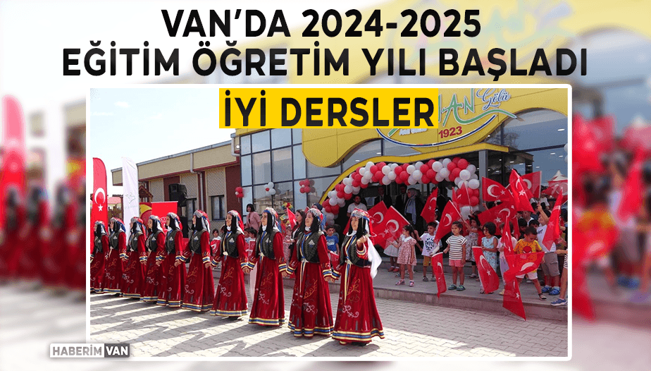 Van'da 2024-2025 Eğitim Öğretim Yılı Başladı
