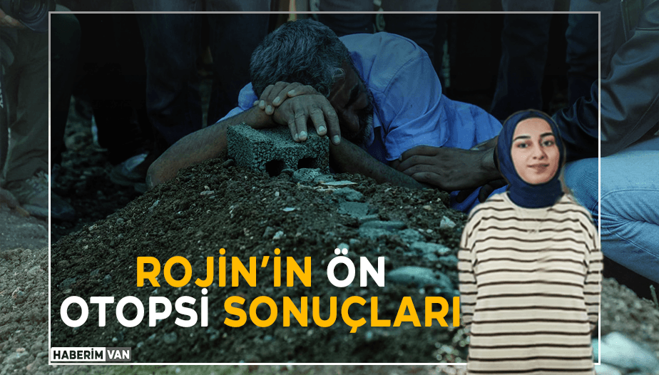Rojin Kabaiş'in Ölümüyle İlgili İlk Bilgiler Ortaya Çıktı