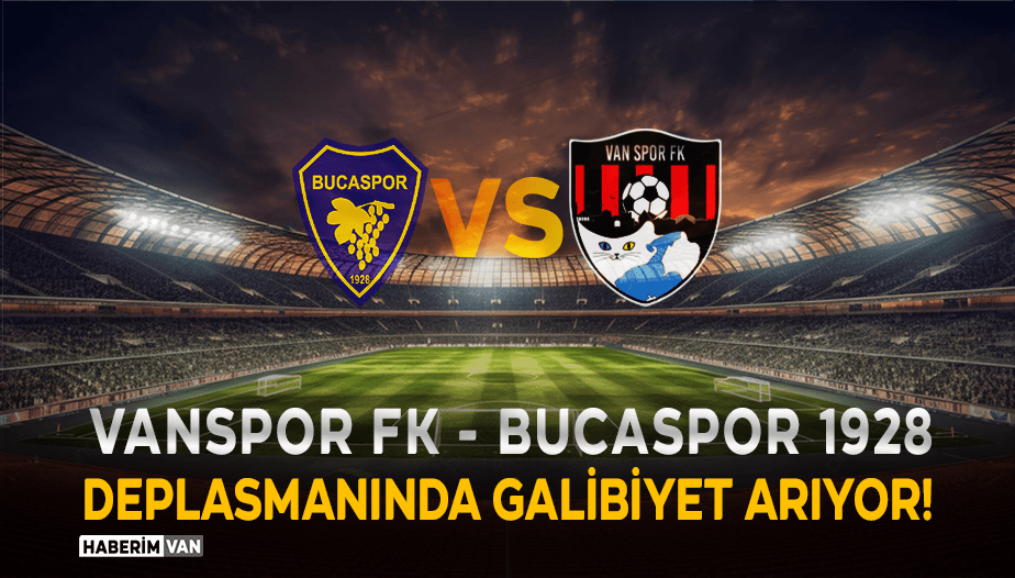 Vanspor FK - Bucaspor  1928 Deplasmanında! Maç Detayları