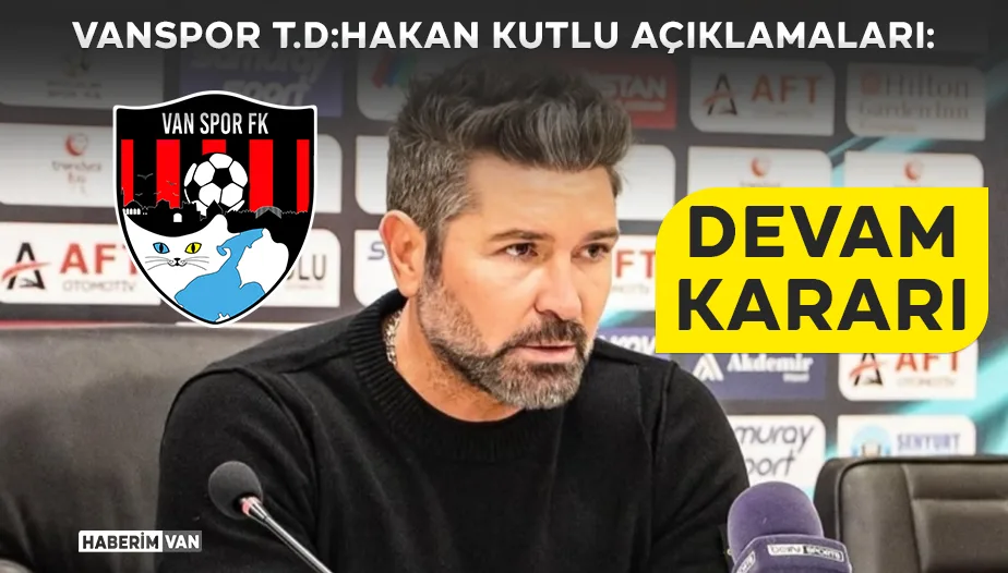 Vanspor’da İstifa Krizi: Hakan Kutlu Görevine Devam Ediyor
