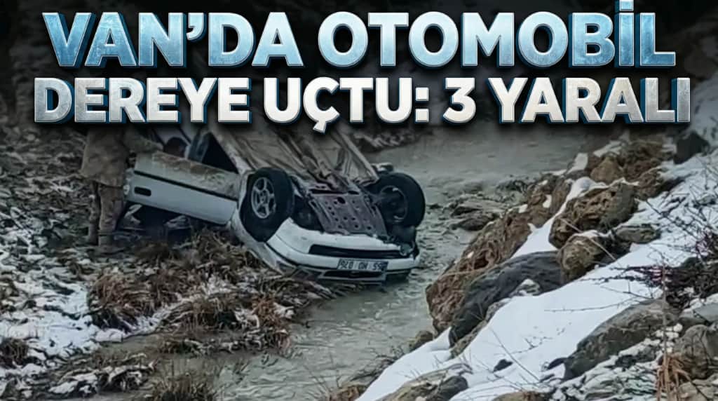 Van’da Otomobil Dereye Uçtu: 3 Yaralı