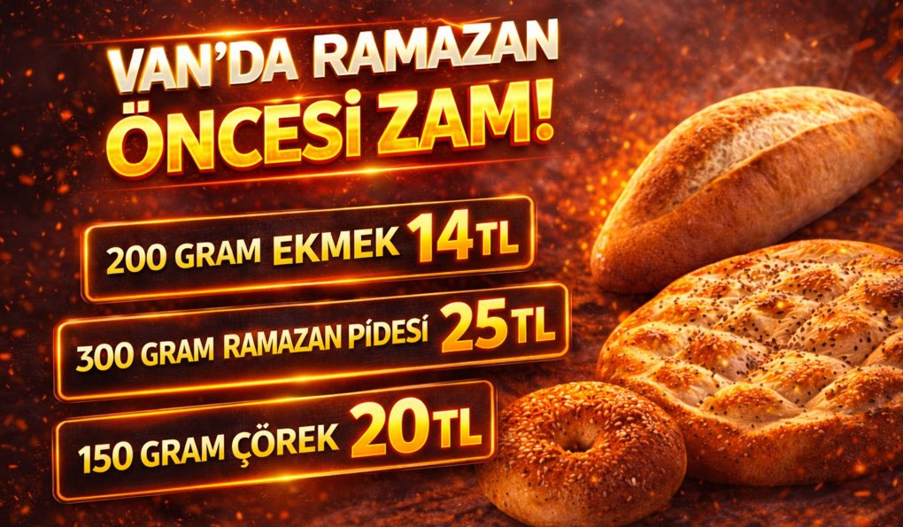 Van'da Ramazan Öncesi Ekmek, Pide ve Çöreğe Zam Geldi!